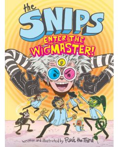 The Snips #2: Enter the Wigmaster!