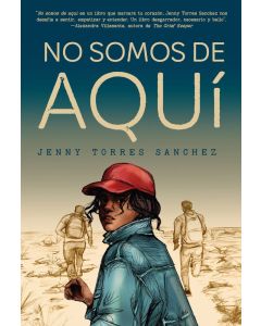 No somos de aquí (We Are Not from Here, Spanish Edition)