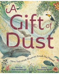 A Gift of Dust: How Saharan Plumes Feed the Planet