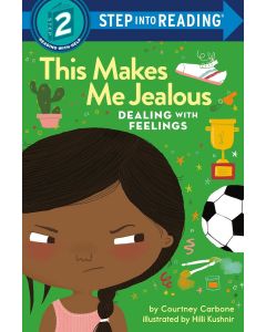 This Makes Me Jealous: Dealing with Feelings (Step into Reading