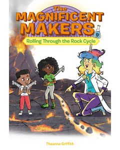 The Magnificent Makers #9: Rolling Through the Rock Cycle