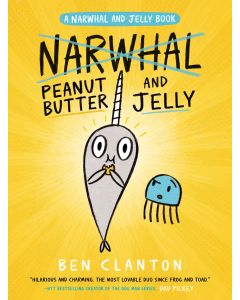 A Narwhal and Jelly Book #3: Peanut Butter and Jelly