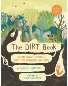 The Dirt Book: Poems About Animals That Live Beneath Our Feet