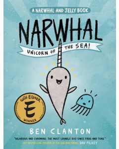 A Narwhal and Jelly Book #1: Narwhal: Unicorn of the Sea!