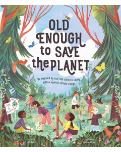 Old Enough to Save the Planet