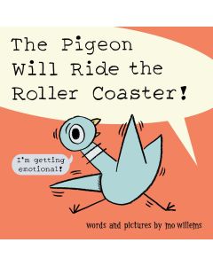The Pigeon Will Ride the Roller Coaster!