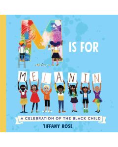 M is for Melanin: A Celebration of the Black Child