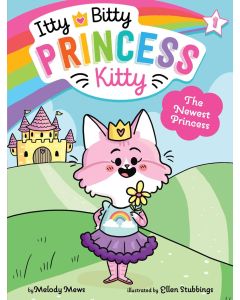 Itty Bitty Princess Kitty #1: The Newest Princess