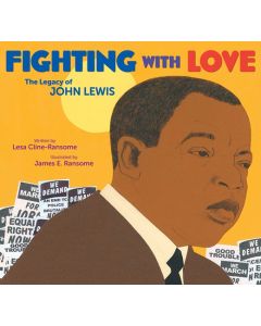 Fighting with Love: The Legacy of John Lewis