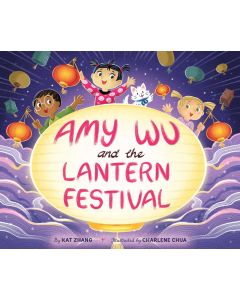 Amy Wu #5: Amy Wu and the Lantern Festival