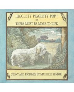 Higglety Pigglety Pop! or There Must Be More to Life