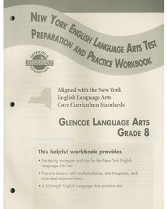 Glencoe Literature: Reading with Purpose, Grade 8, New York English/Language Arts Exam Preparation and Practice Workbook