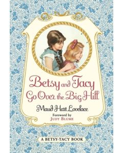 Betsy and Tacy Go Over the Big Hill