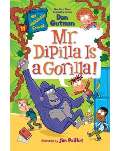 My Weirdtastic School #11: Mr. Dipilla Is a Gorilla!