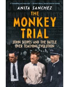 The Monkey Trial: John Scopes and the Battle Over Teaching Evolution