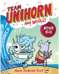 Team Unihorn and Woolly #1: Attack of the Krill: A Graphic Novel