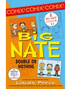Big Nate: Double or Nothing: Big Nate: What Could Possibly Go Wrong? and Big Nate: Here Goes Nothing