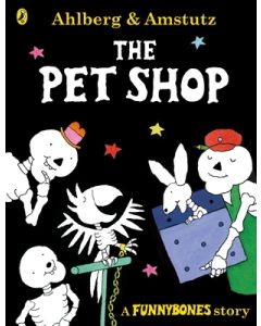 Funnybones: The Pet Shop: A Funnybones Story