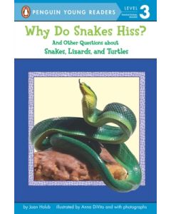 Why Do Snakes Hiss?: And Other Questions about Snakes, Lizards, and Turtles