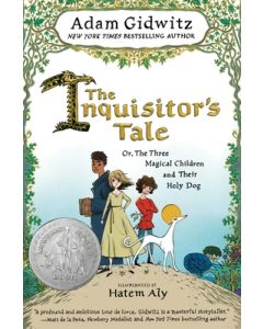 The Inquisitor's Tale: Or, the Three Magical Children and Their Holy Dog