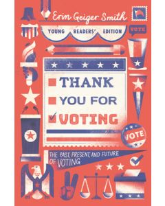 Thank You for Voting Young Readers' Edition: The Past, Present, and Future of Voting
