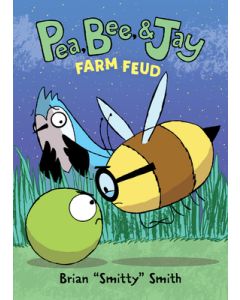 Pea, Bee, & Jay #4: Farm Feud: A Graphic Novel