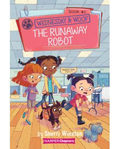 Wednesday and Woof #3: The Runaway Robot
