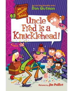 My Weirdtastic School #2: Uncle Fred Is a Knucklehead!