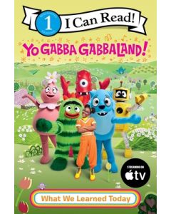 Yo Gabba Gabbaland!: What We Learned Today