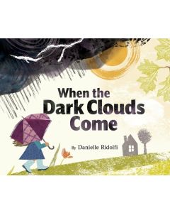 When the Dark Clouds Come