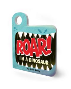 Roar! I'm a Dinosaur: An Interactive Mask Board Book with Eyeholes
