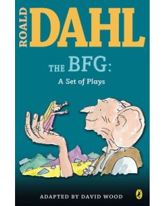 The BFG: A Set of Plays: A Set of Plays