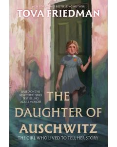 The Daughter of Auschwitz: The Girl Who Lived to Tell Her Story