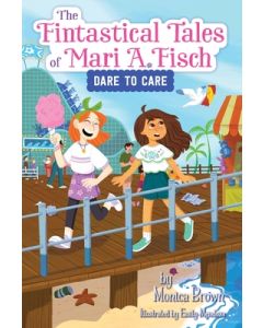 The Fintastical Tales of Mari A. Fisch #2: Dare to Care
