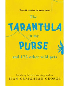 The Tarantula in My Purse: And 172 Other Wild Pets