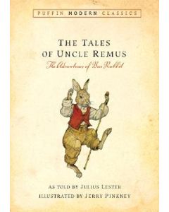 Tales of Uncle Remus (Puffin Modern Classics): The Adventures of Brer Rabbit