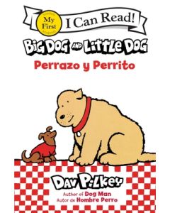 Big Dog and Little Dog/Perrazo Y Perrito: Bilingual English-Spanish