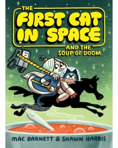 The First Cat in Space and the Soup of Doom: A Graphic Novel