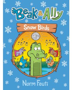 Beak & Ally #4: Snow Birds: A Graphic Novel