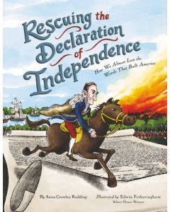 Rescuing the Declaration of Independence: How We Almost Lost the Words That Built America