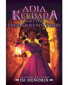 Adia Kelbara and the High Queen's Tomb