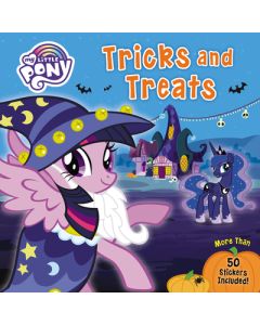 My Little Pony: Tricks and Treats: More Than 50 Stickers Included!