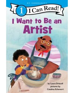 I Want to Be an Artist: A My Community I Can Read