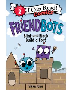 Friendbots: Blink and Block Build a Fort
