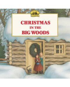 Christmas in the Big Woods: A Christmas Holiday Book for Kids