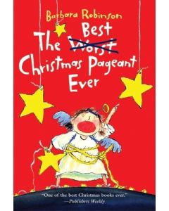 The Best Christmas Pageant Ever: A Christmas Holiday Book for Kids