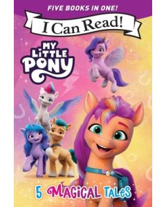 My Little Pony: 5 Magical Tales: A 5-In-1 Level One I Can Read Collection Ponies Unite, a New Adventure, Meet the Ponies of Maretime Bay, Cutie Mark M