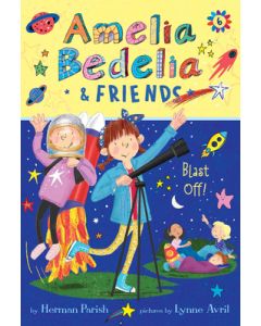 Amelia Bedelia & Friends #6: Amelia Bedelia & Friends Blast Off