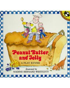 Peanut Butter and Jelly: A Play Rhyme