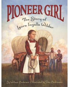 Pioneer Girl: The Story of Laura Ingalls Wilder